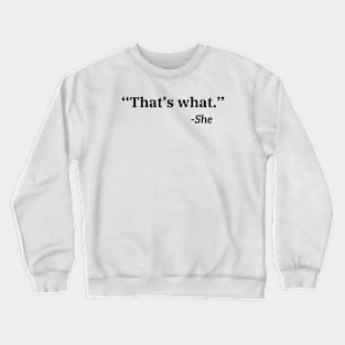 Thats What She Said Crewneck Sweatshirt